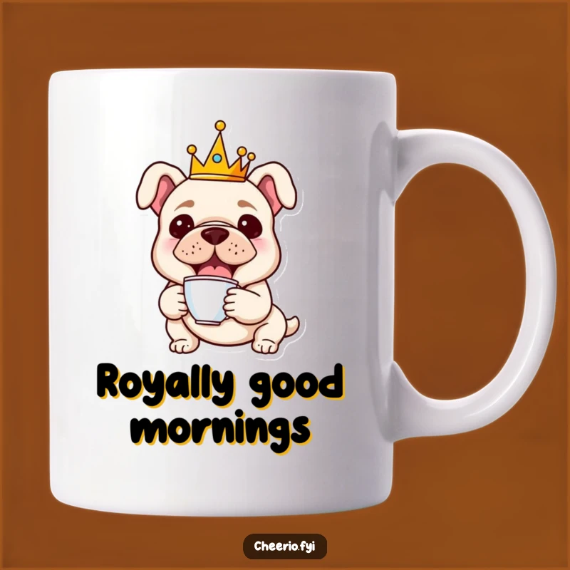 Funny Bulldog Royal Mug: Cheerful Crowned Bulldog with Teacup, a Regal Funny Gift