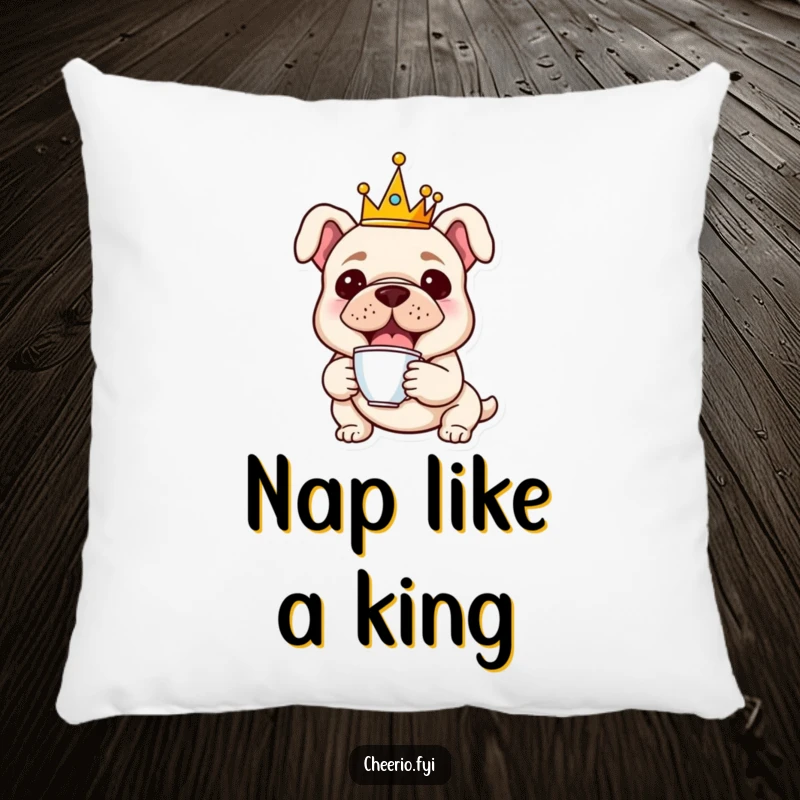 Funny pillow featuring a cheerful bulldog wearing a small crown, holding a miniature teacup, adding a touch of elegance.