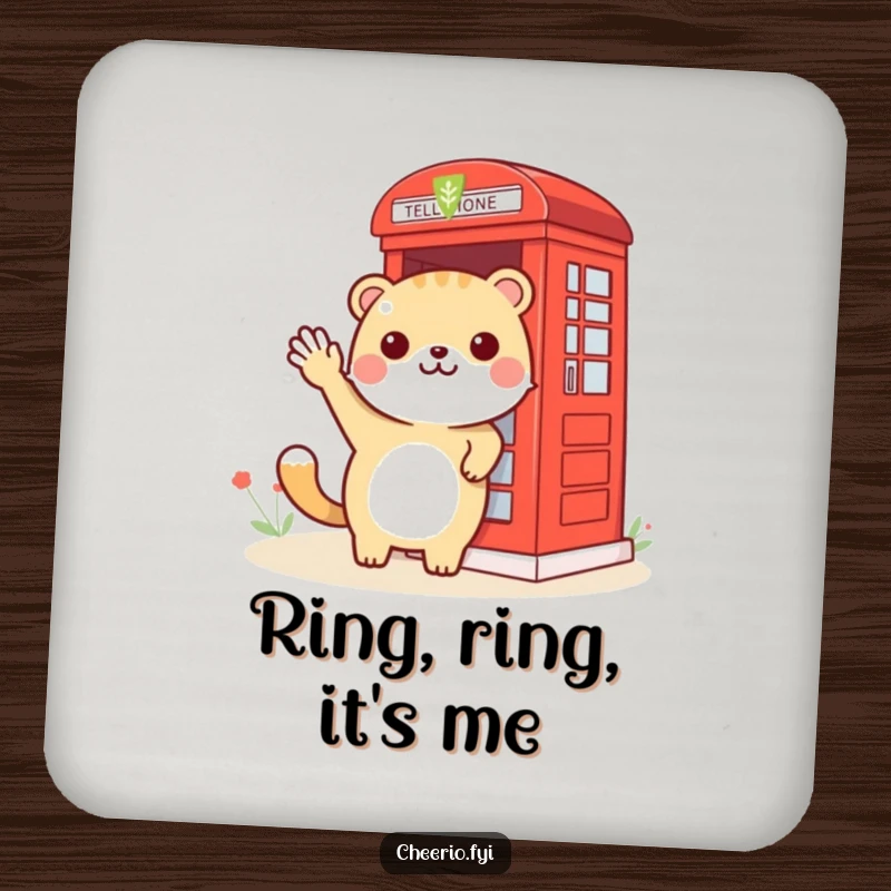 Funny animal with a friendly wave towards a red phone booth, depicted on a humorous drink coaster.