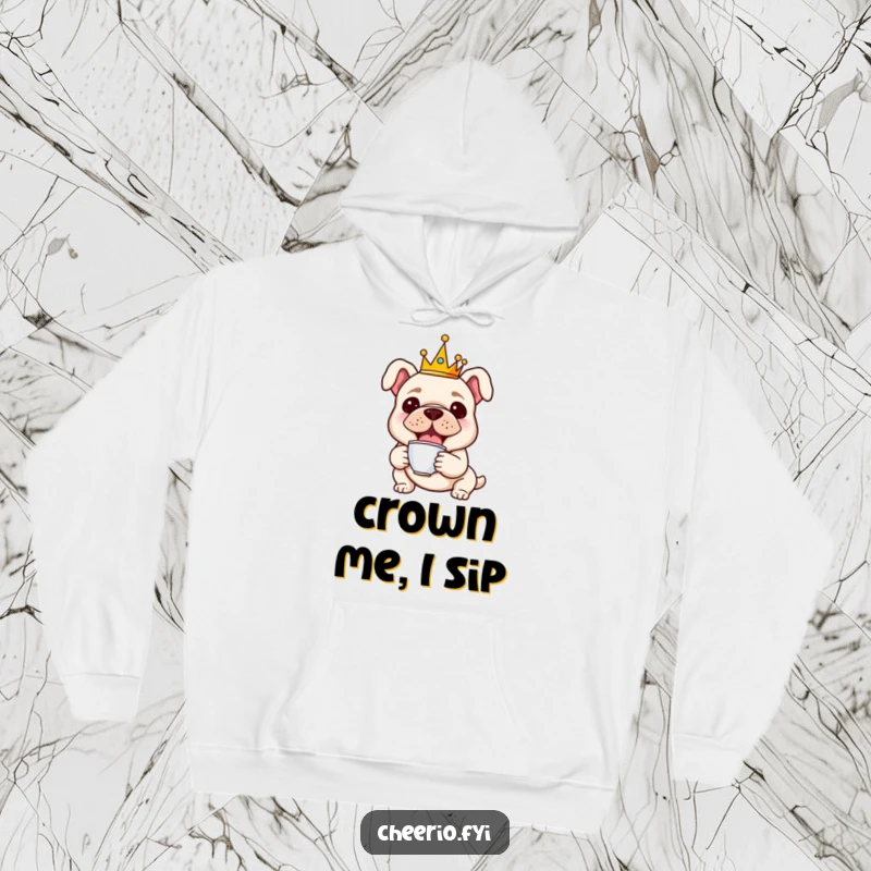 Funny hoodie showcasing a cheerful bulldog crowned like royalty, gracefully holding a tiny teacup, ready for tea time.
