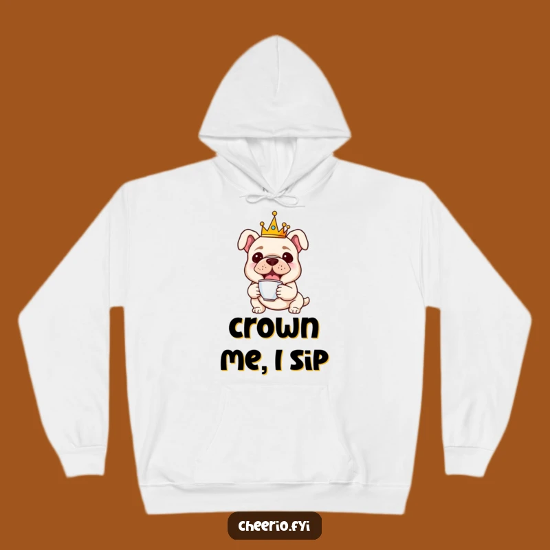 Funny Bulldog Royal Hoodie: Cozy Comfort with a Crowned Bulldog and Teacup