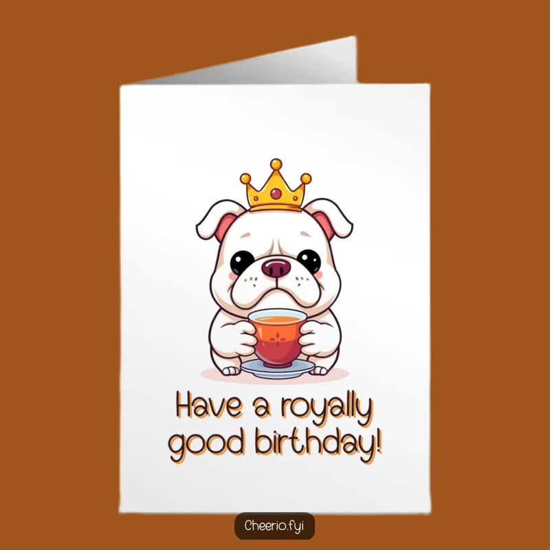 Free Printable Royal Bulldog Tea Card - Funny Birthday Downloadable Gift