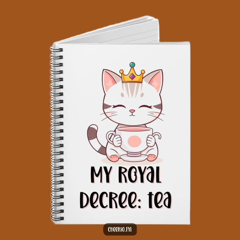 Funny Royal Cat Notebook: Crowned & Tea Gazing - Journal Your Reign & Funny Gift